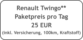 Renault Twingo**  Paketpreis pro Tag 25 EUR (inkl. Versicherung, 100km, Kraftstoff)