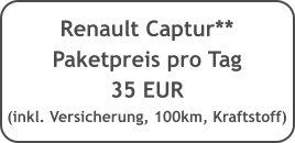 Renault Captur**  Paketpreis pro Tag 35 EUR (inkl. Versicherung, 100km, Kraftstoff)